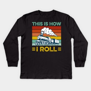 Funny Locomotive Train Lover This Is How I Roll Kids Long Sleeve T-Shirt